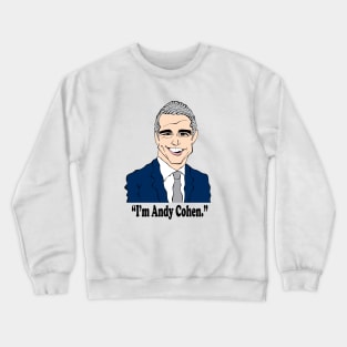 ANDY COHEN FAN ART!! Crewneck Sweatshirt